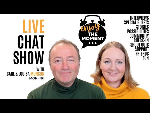 Ep17 - ‘The Moment’ with Carl and Louisa Munson. Your light-hearted daily Livestream!