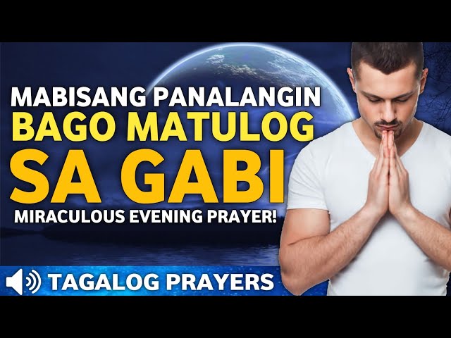 MABISANG PANALANGIN BAGO MATULOG SA GABI• DASAL PARA SA MGA DI MAKATULOG SA GABI• EVENING PRAYERS