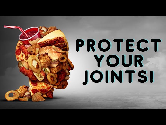 Protect Your Joints 7 Foods to Avoid for Joint Health