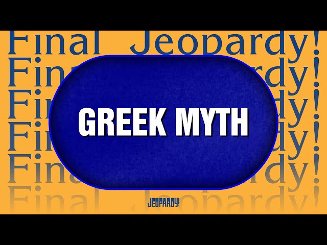 Greek Myth | Final Jeopardy! | JEOPARDY!