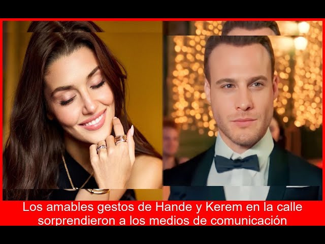 Hande y Kerem cariñosos en público tras rumores de reconciliación