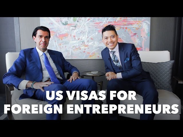 Foreign Entrepreneurs: How to Obtain US Visas