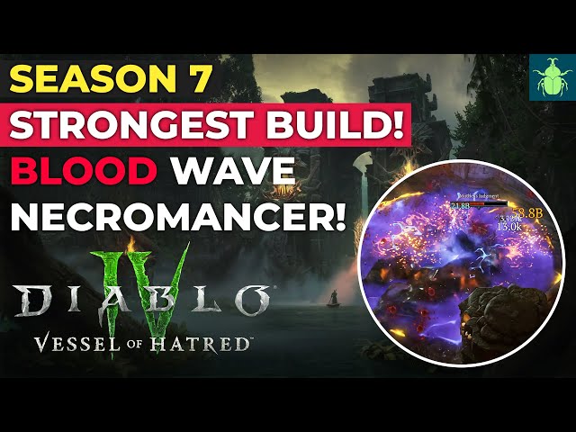 Diablo 4 - Season 7 Strongest Build: Blood Wave Necromancer!!!