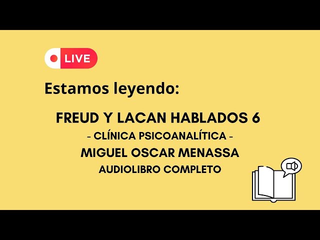 FREUD Y LACAN 6 CLÍNICA PSICOANALÍTICA - AUDIOLIBRO COMPLETO