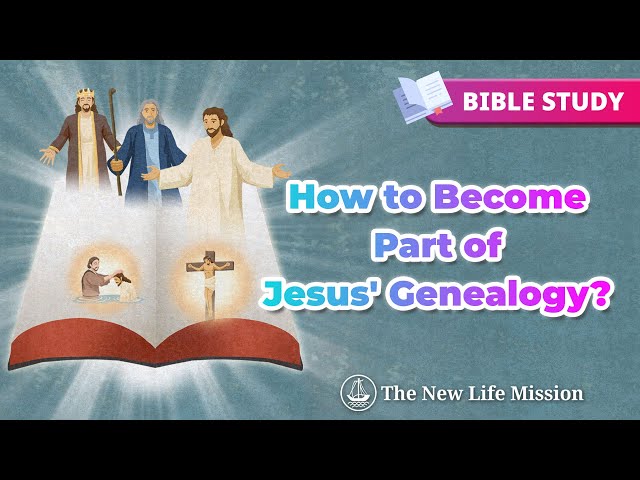 [Bible Study] How to Become Part of Jesus' Genealogy?