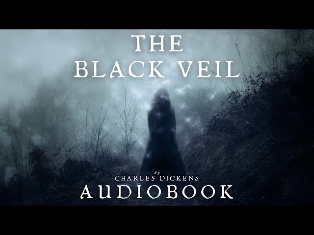 The Black Veil by Charles Dickens - Full Audiobook | Mysterious Short Stories