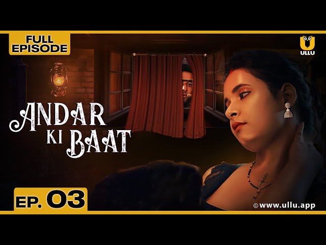 Andar Ki Baat | Episode 03 | अंदर की बात | Riddhima Tiwary | Suraiya Shaikh | ullu web series