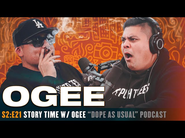 Story Time w/ OGEE | Surviving East LA | Hosted By Dope As Yola