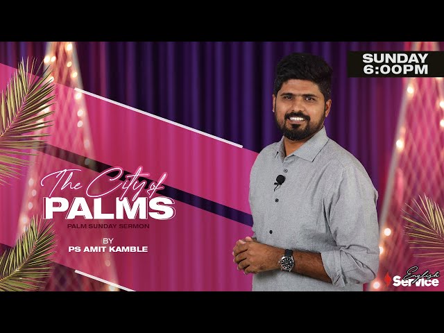 The City of Palms - Sermon by Pastor Amit Kamble - 004