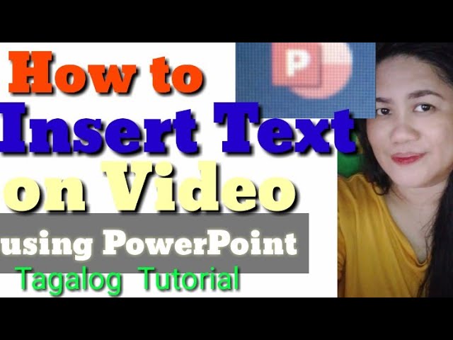 HOW TO INSERT TEXT TO VIDEO USING POWERPOINT PRESENTATION tagalog tutorial