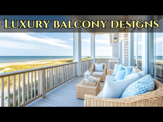 Luxurious Balcony Designs Ideas for Your Dream Home in 2025