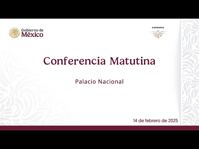 Conferencia de prensa matutina del viernes 14 de febrero, 2025.0090