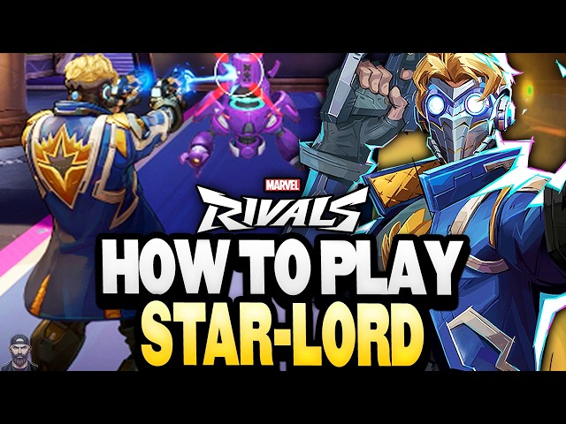 How To Play STAR-LORD (Tips, Strats, & More!) | Marvel Rivals