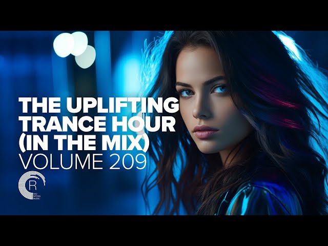 THE UPLIFTING TRANCE HOUR IN THE MIX VOL. 209 [FULL SET]