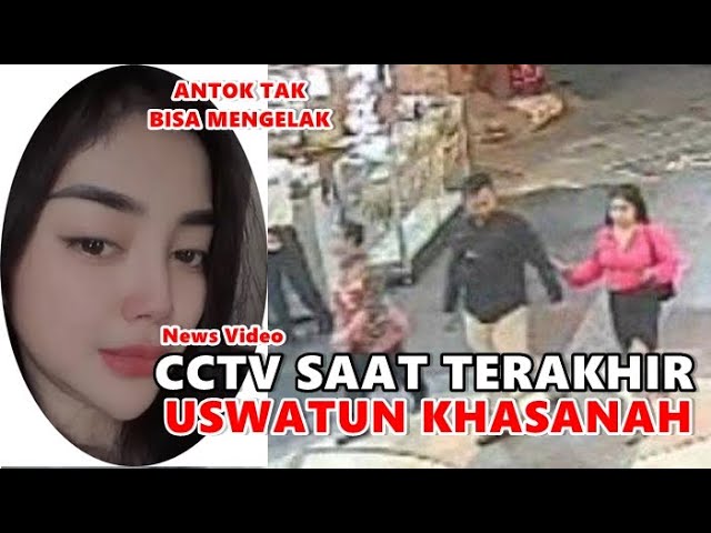 🔴FAKTA BARU Uswatun Hasanah Bukti CCTV, Antok Tak Bisa Mengelak saat Jalan Mesra Tertangkap CCTV