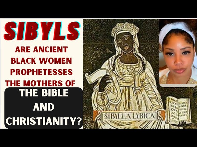 SIBYLS: BLACK WOMEN THE ORIGINAL AUTHORS/MUSES OF THE BIBLE AND CHRISTIANITY??📖✨