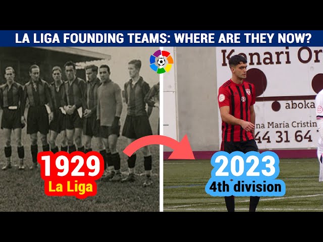 La Liga Founding Teams Where Are They Now