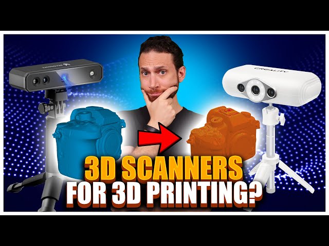 Which 3D Scanner is Best for 3D Printing?