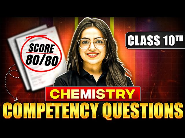 Complete CHEMISTRY Competency-Based Questions 🧪 || Score 80/80⚡|| Class 10th Boards🔥