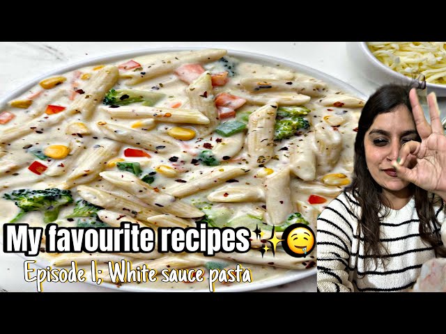 My favourite recipes✨🤤♥️ Episode 1; White sauce pasta 🍝