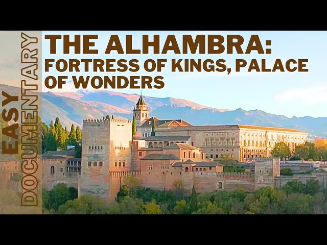 The Alhambra: Fortress of Kings, Palace of Wonders - Full Documentary