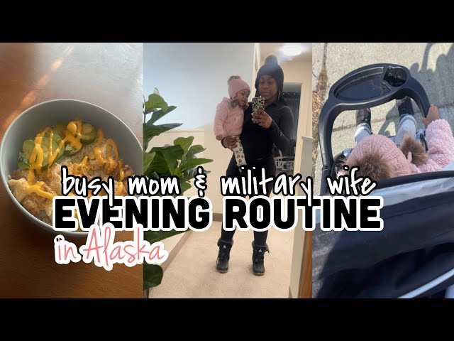 EVENING ROUTINE | BUSY MOM & MILITARY WIFE IN ALASKA