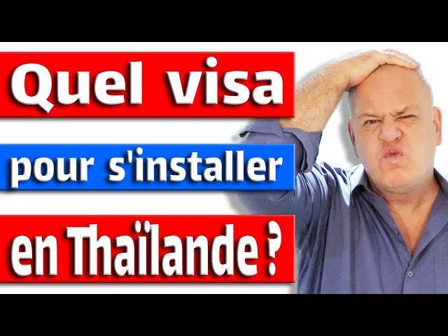 Quel visa pour s'installer en Thaïlande ?