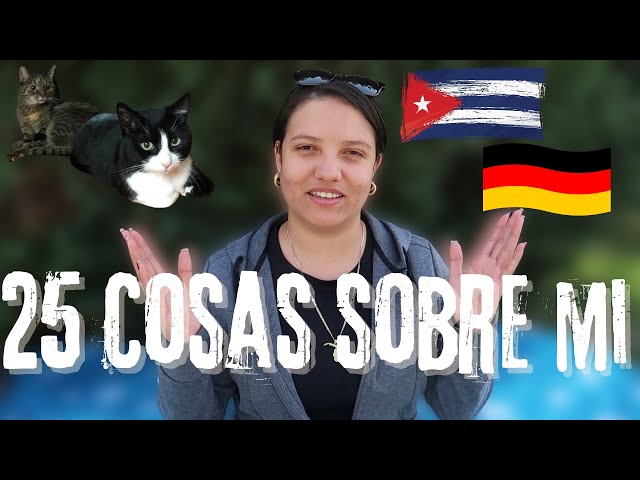 25 Cosas sobre mi | Joven Cubana en Alemania