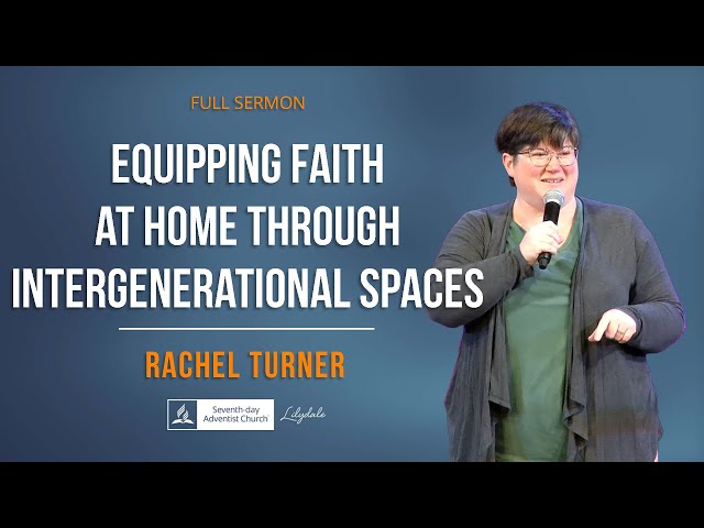 Equipping Faith At Home Through Intergenerational Spaces - Rachel Turner