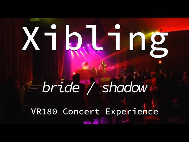 Xibling | Bride / Shadow | Live VR180 Experience | April 10, 2019