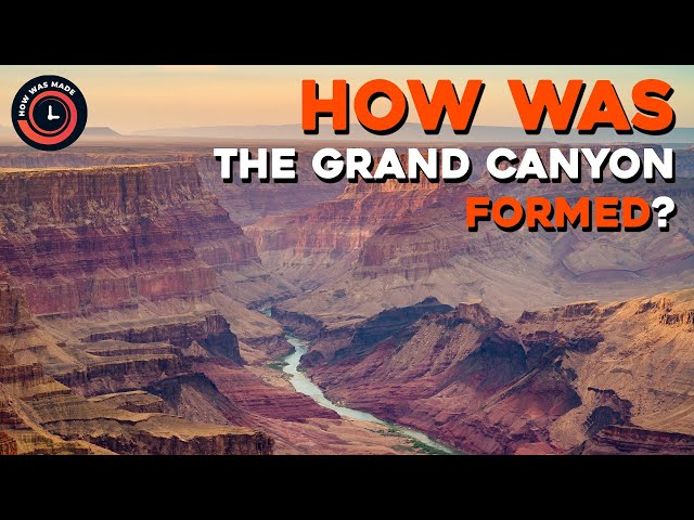 How Was The Grand Canyon Formed?