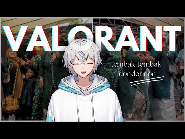 TEMBAK TEMBAK.... DOR DOR DORRR...【 VTuberID】#Valorant