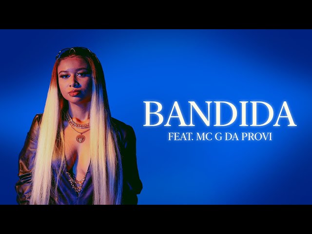 MC Safira - Bandida feat. MC G da Provi (Prod. Mello, DJ Boladinho e LV)