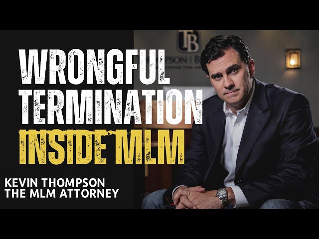 What Is Wrongful Termination From A MLM? Can You Fight It?