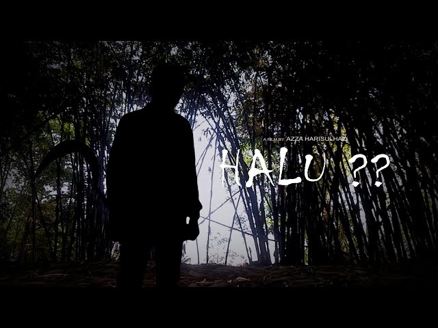 Film Pendek - HALU??