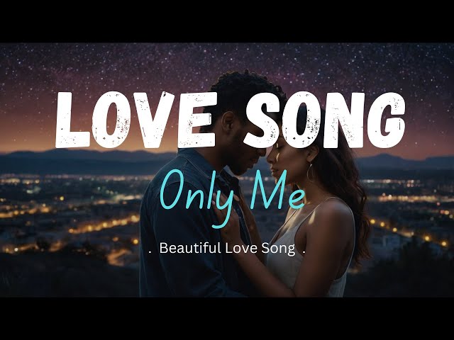 Only Me - A Soulful R&B Love Song About Forever Love ❤️🎶 Pure Love and Romance -2024 official video.