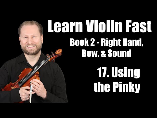 Using the Pinky Finger on Violin | Lesson 17 - When to Play 4th Finger | Learn Violin Fast Book 2