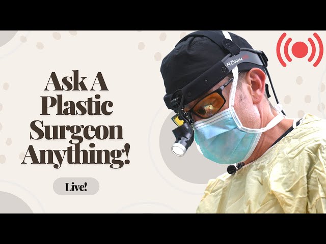 Ask A Plastic Surgeon Anything!