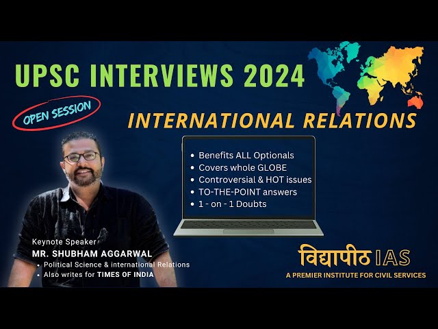 INTERVIEW 2024 | INTERNATIONAL RELATIONS | SHUBHAM AGGARWAL SIR @VidyapeethIAS