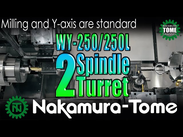 Nakamura-Tome 2 Spindle 2 Turret 2 Y-axis WY-250/250L