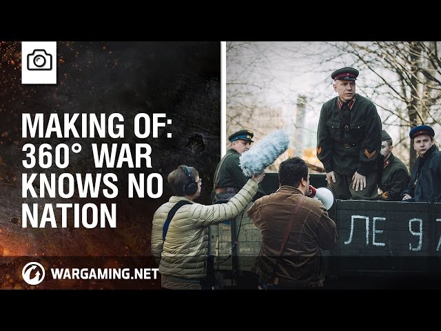 World of Tanks - Making of: 360° War Knows No Nation