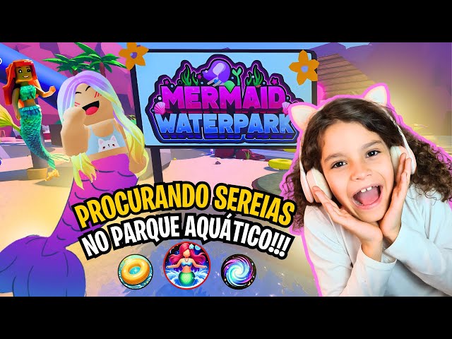 PROCURANDO SEREIAS!! Parque Aquático de Sereias no Roblox (Mermaid Waterpark )