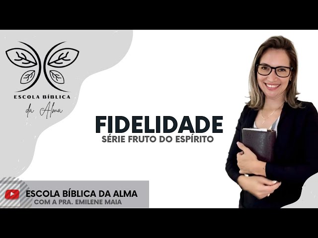 Fidelidade - Série Fruto do Espírito