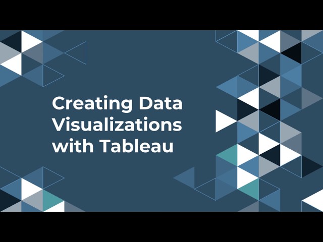 Creating Data Visualizations with Tableau