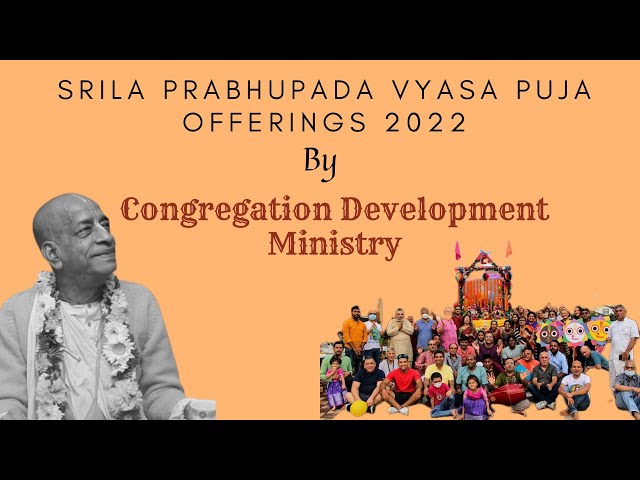 Srila Prabhupada Vyasa Puja Offering by ISKCON Congregational Development Ministry