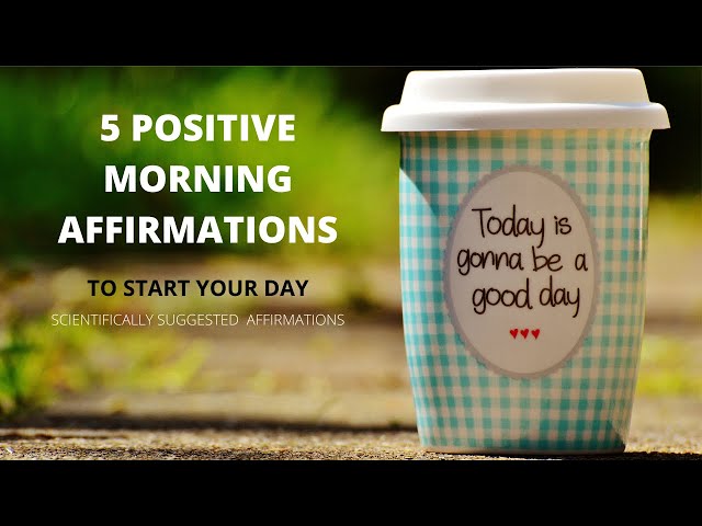 5 POSITIVE MORNING AFFIRMATIONS To Start Your Day | Positive Affirmations For Success And Money