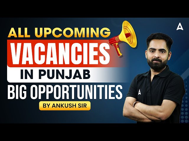 All Upcoming Vacancies In Punjab Big Opportunities | Punjab Govt Job | Ankush Sir - @PunjabAdda247