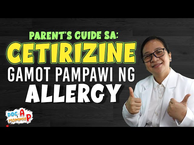 Cetirizine - Gamot PAMPAWI ng ALLERGY sa bata || Doc A Pediatrician