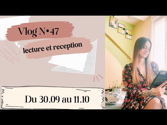 Vlog lecture N•47 ~ Lecture et reception