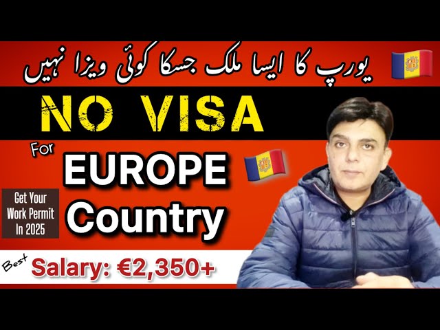 No VISA for Europe Country || Border with Spain & France || Get Andorra Work Permit in 2025